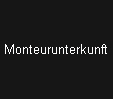 Monteurunterkunft